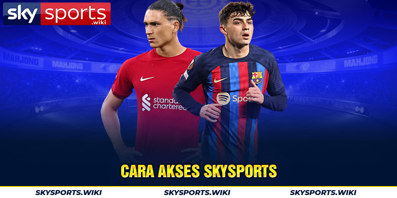 Cara akses Skysports