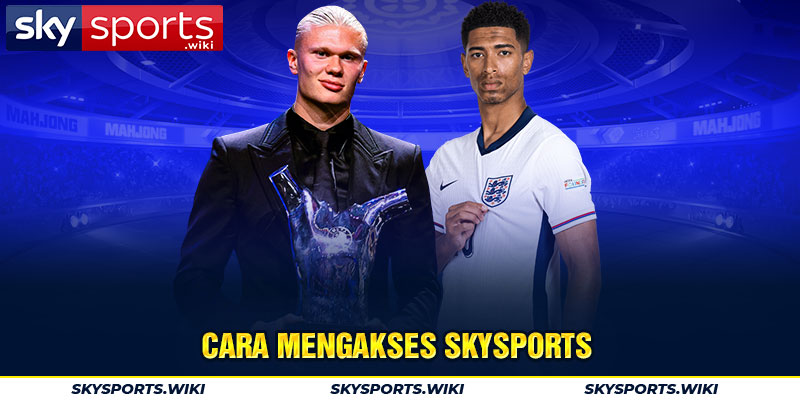 Cara mengakses Skysports 