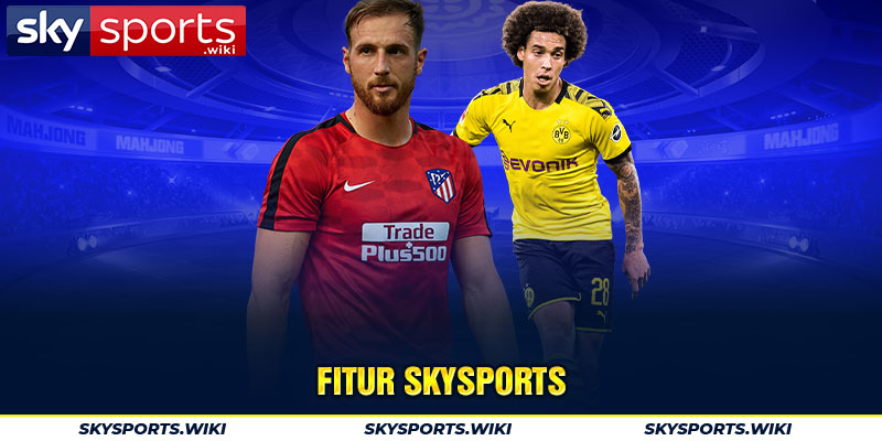 Fitur Skysports