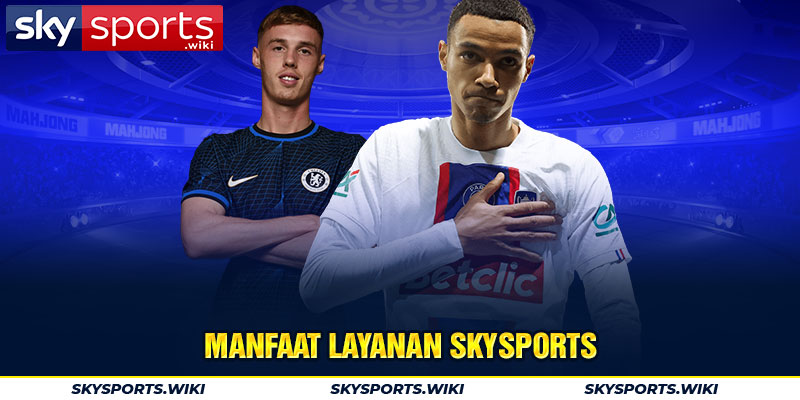 Manfaat layanan Skysports